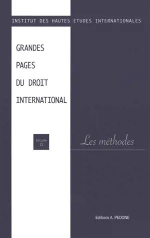 Grandes pages du droit international. Vol. 11. Les méthodes