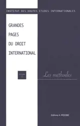 Grandes pages du droit international. Vol. 11. Les méthodes
