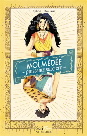 Moi, Médée : puissante sorcière
