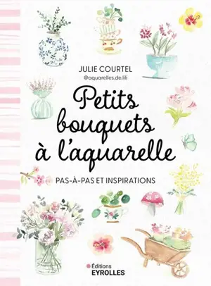 Petits bouquets à l'aquarelle : pas-à-pas et inspirations