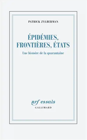 Epidémies, frontières, Etats : une histoire de la quarantaine