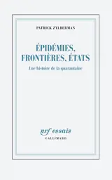 Epidémies, frontières, Etats : une histoire de la quarantaine