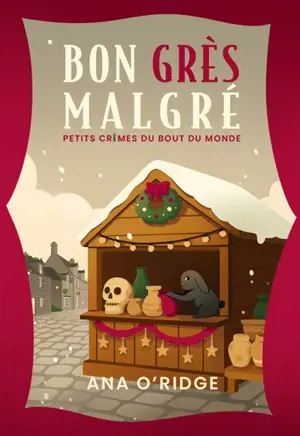 PETITS CRIMES DU BOUT DU MONDE : Bon grès malgré (3)