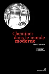 Cheminer dans le monde moderne : Philitt 2020-2025