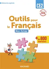 Outils pour le français CE2 : mon fichier, + de 800 exercices : démarche explicite, conforme aux programmes