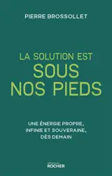 La solution est sous nos pieds : une énergie propre, infinie et souveraine, dès demain