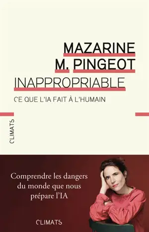 Inappropriable : ce que l'IA fait à l'humain