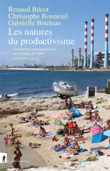 Une histoire environnementale de la France, de 1940 à nos jours. Vol. 3. Les natures du productivisme