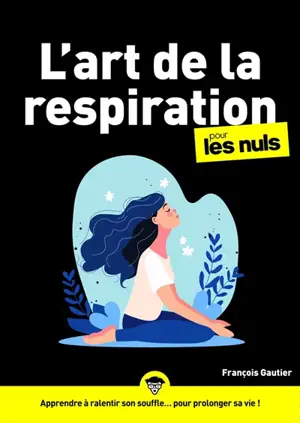L'art de la respiration pour les nuls