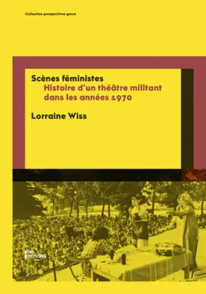 Scènes féministes : histoire d'un théâtre militant dans les années 1970