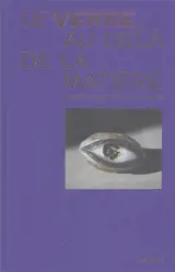 Le verre au-delà de la matière : les collections du Cirva