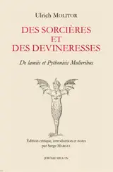 Des sorcières et des devineresses : 1489. De lamiis et pythonicis mulieribus : 1489
