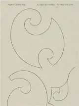 Sophie Taeuber-Arp : la règle des courbes. Sophie Taeuber-Arp : the rule of curves