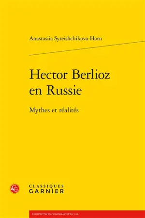 Hector Berlioz en Russie : mythes et réalités