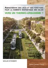 Agencements des lieux et des fonctions pour la sobriété énergétique des villes : vers un thermo-urbanisme ?