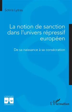La notion de sanction dans l'univers répressif européen : de sa naissance à sa consécration
