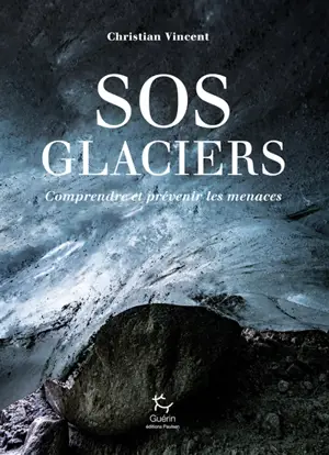 SOS glaciers : comprendre et prévenir les menaces