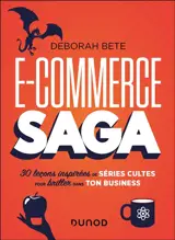 E-commerce saga : 30 leçons inspirées de séries cultes pour briller dans ton business