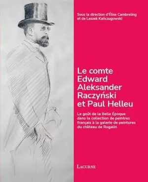 Le comte Edward Aleksander Raczynski et Paul Helleu : le goût de la Belle Epoque dans la collection de peintres français à la galerie de peintures du château de Rogalin