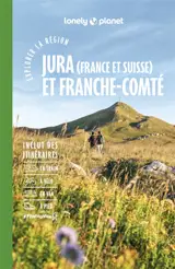 Jura (France et Suisse) et Franche-Comté : explorer la région