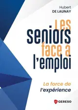 Les seniors face à l'emploi : la force de l'expérience