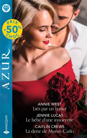 Liés par un baiser. Le bébé d'une innocente. La dette de Monte-Carlo