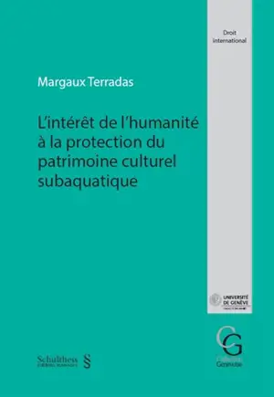 L'intérêt de l'humanité à la protection du patrimoine culturel subaquatique