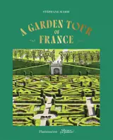 A garden tour of France