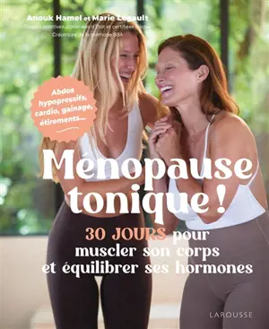 Ménopause tonique ! : 30 jours pour muscler son corps et équilibrer ses hormones