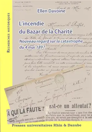 L'incendie du Bazar de la Charité : nouveau regard sur la catastrophe du 4 mai 1897