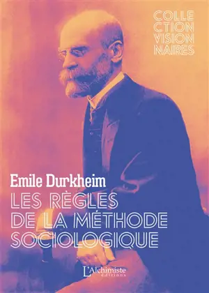 Les règles de la méthode sociologique : texte intégral