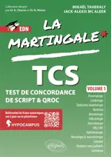 La martingale : test de concordance de script & QROC. Vol. 1. Pneumologie, cardiologie, endocrino-diabétologie, nutrition, hématologie, infectiologie, dermatologie, ORL-CMF, ophtalmologie, neurologie & neurochirurgie, gériatrie, douleurs soins pallia
