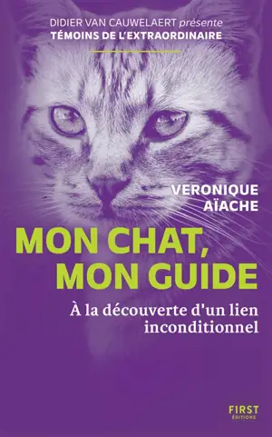 Mon chat, mon guide : à la découverte d'un lien inconditionnel