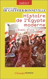 Histoire de l'Egypte moderne : l'éveil d'une nation, XIXe-XXIe siècles
