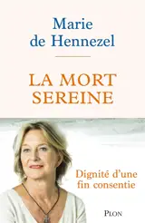 La mort sereine : dignité d'une fin consciente