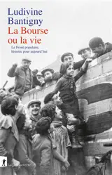 La Bourse ou la vie : le Front populaire, histoire pour aujourd'hui