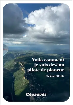 Voilà comment je suis devenu pilote de planeur