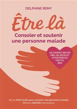 Etre là : Consoler et soutenir une personne malade