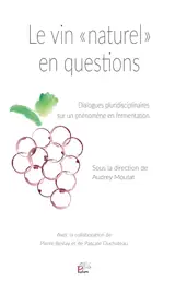 Le vin "naturel" en questions : dialogues pluridisciplinaires sur un phénomène en fermentation