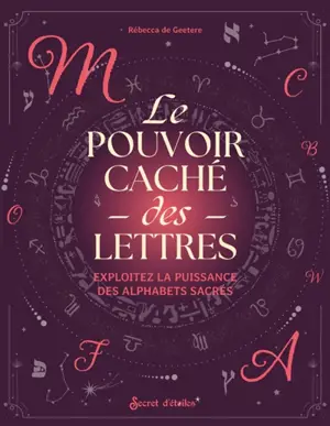 Le pouvoir caché des lettres : exploitez la puissance des alphabets sacrés