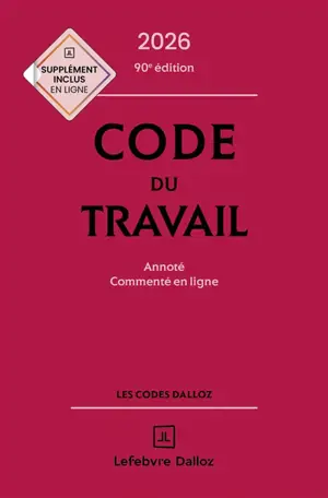 Code du travail 2026 : annoté, commenté en ligne