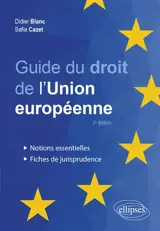 Guide du droit de l'Union européenne : notions essentielles, fiches de jurisprudence
