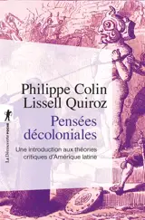 Pensées décoloniales : une introduction aux théories critiques d'Amérique latine