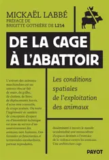 De la cage à l'abattoir : les conditions spatiales de l'exploitation des animaux