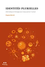 Identités plurielles : informatique et biologie pour mieux penser l'humain
