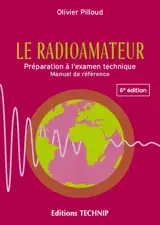 Le radioamateur : préparation à l'examen technique, manuel de référence