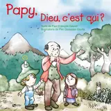 Papy, Dieu, c'est qui ?