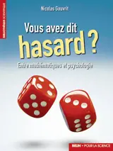 Vous avez dit hasard ? : entre mathématiques et psychologie