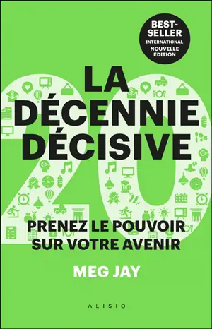 La décennie décisive : prenez le pouvoir sur votre avenir