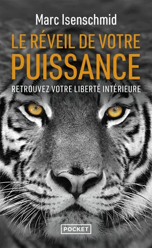 Le réveil de votre puissance : retrouvez votre liberté intérieure
